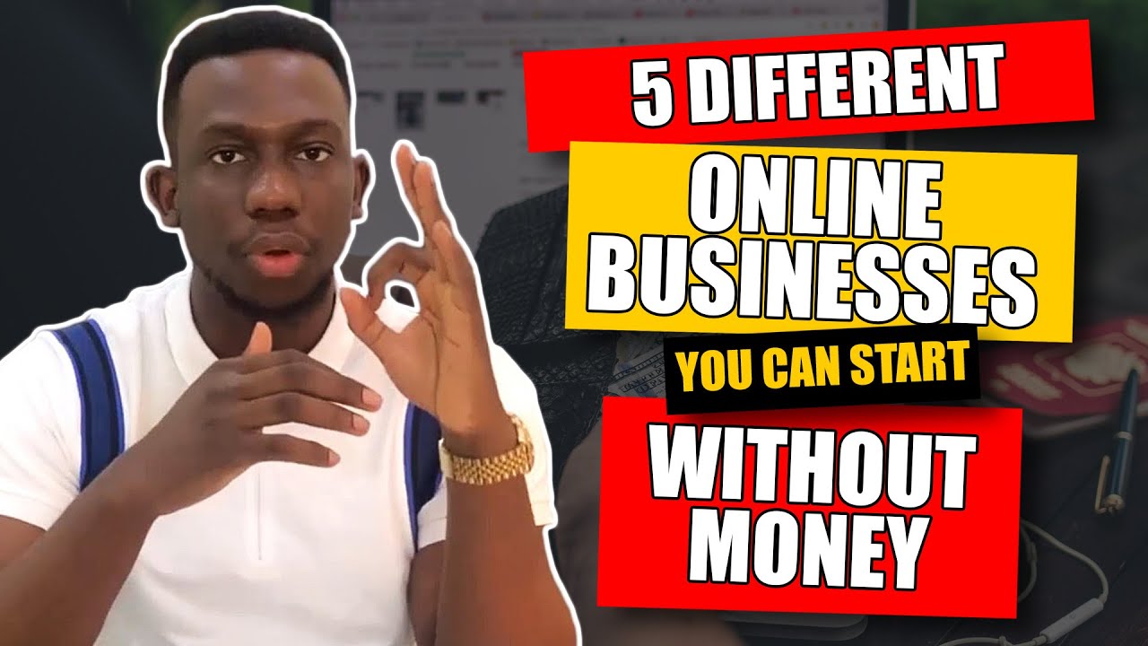 5 Different Online Businesses You Can Start Without Money.