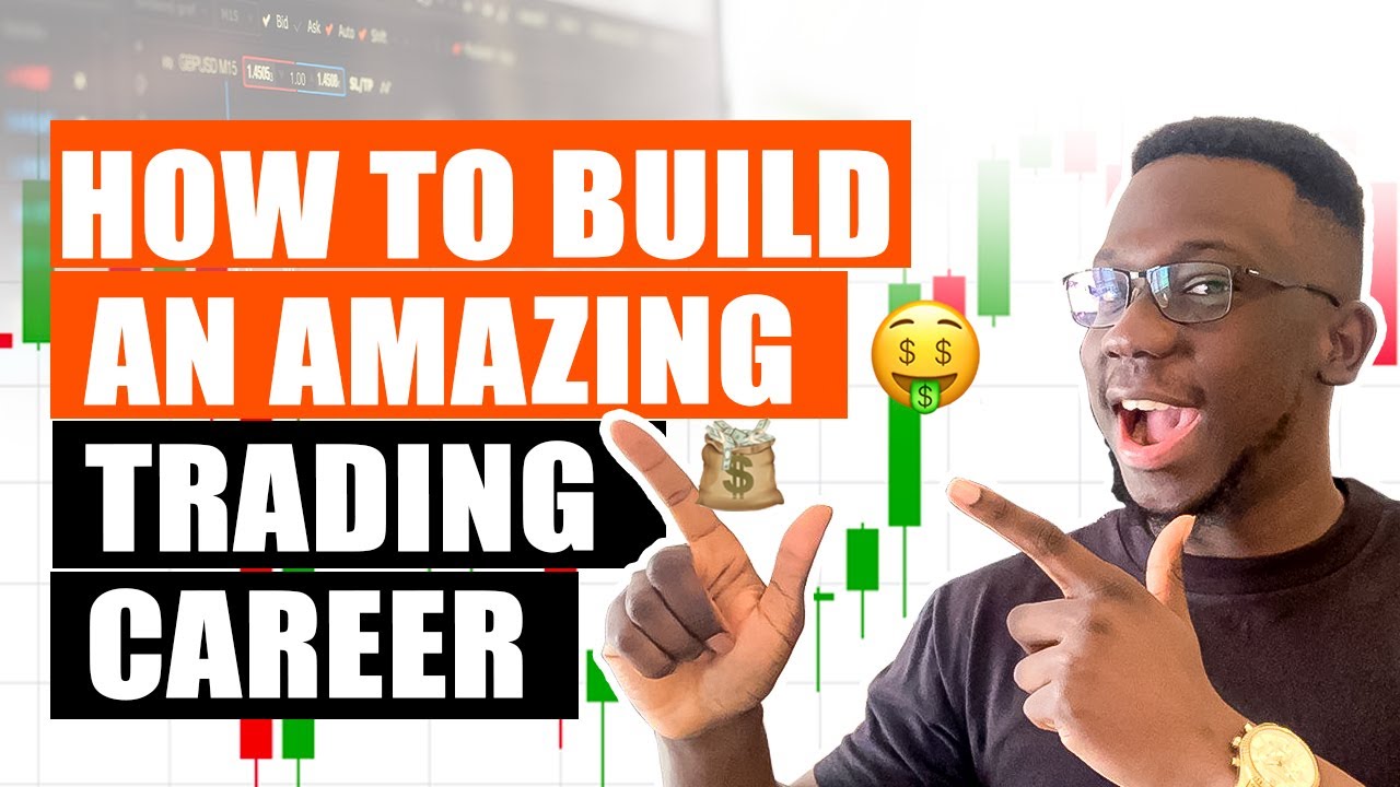 HOW TO BUILD AN AMAZING TRADING CAREER.