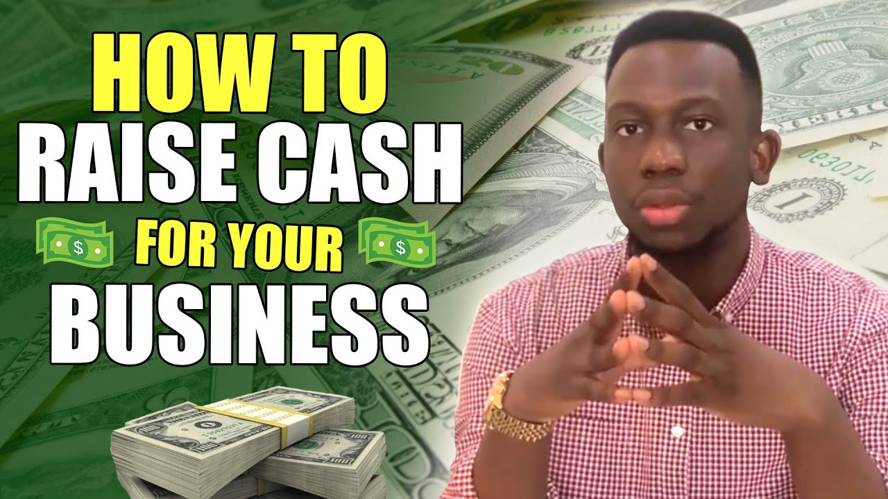 How to Raise Cash for Your Business.