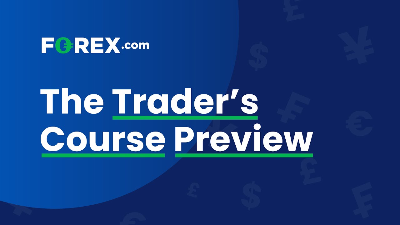 The Trader’s Course Preview | FOREX.com